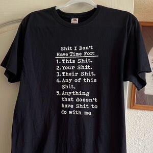 Unisex shirt “Shit I Don’t Have Time For”